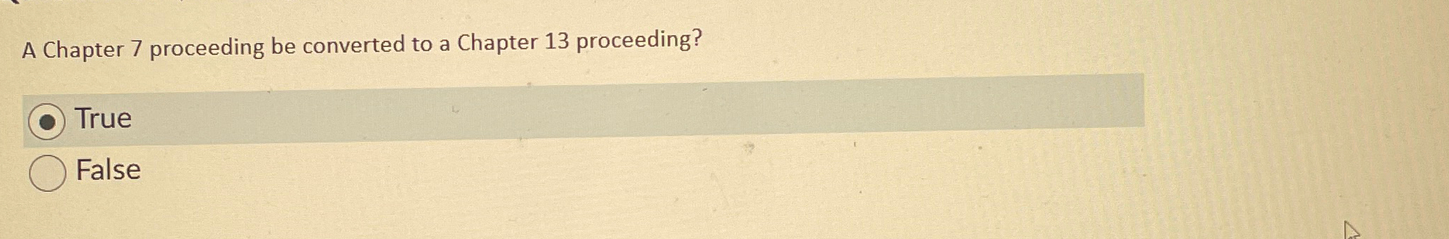  A Chapter 7 proceeding be converted to a Chapter 13 proceeding?