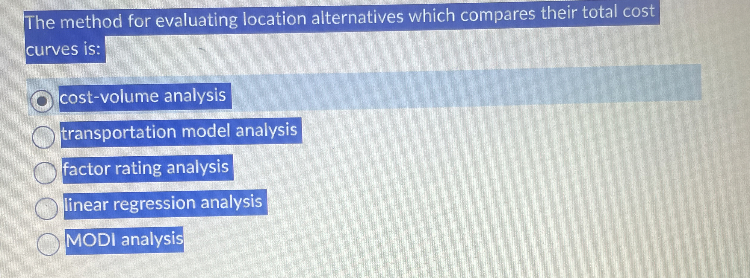  The method for evaluating location alternatives which compares their total cost