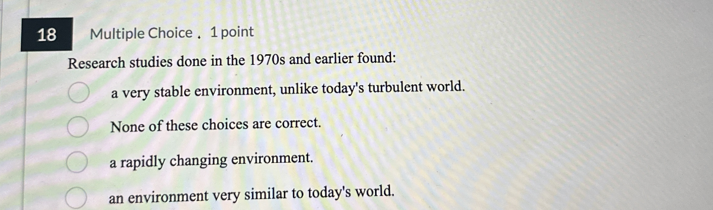  18 Multiple Choice .1 point Research studies done in the 1970s