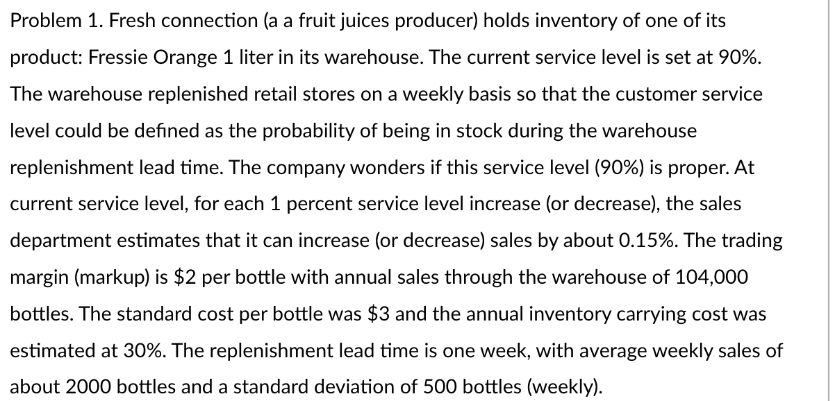  Problem 1. Fresh connection (a a fruit juices producer) holds inventory