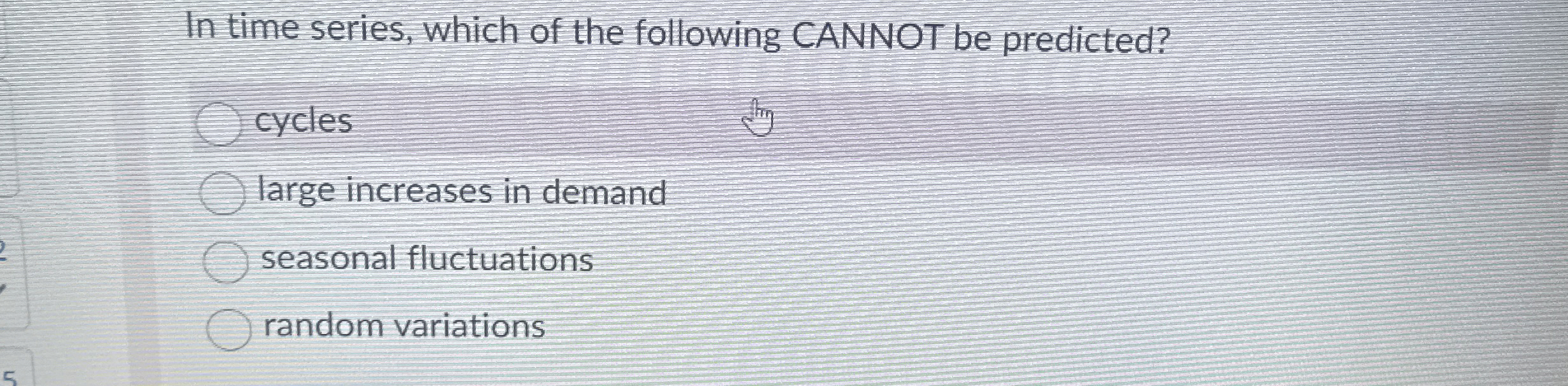  Forecast error calculations attempt to discover the forecasting technique that is: