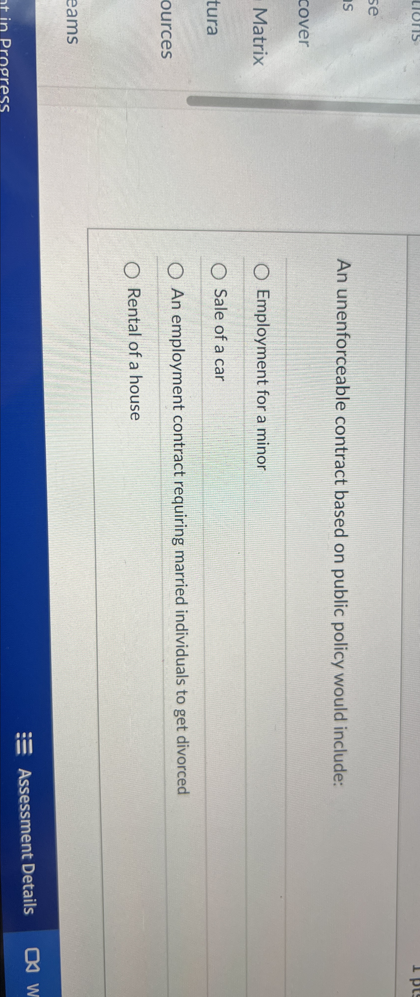  An unenforceable contract based on public policy would include: cover Matrix