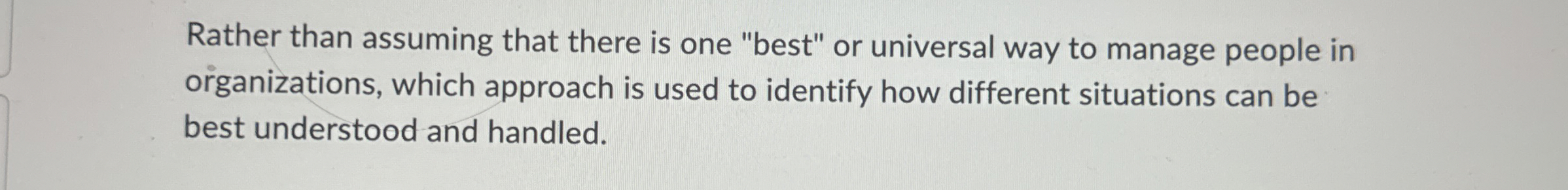  Rather than assuming that there is one "best" or universal way