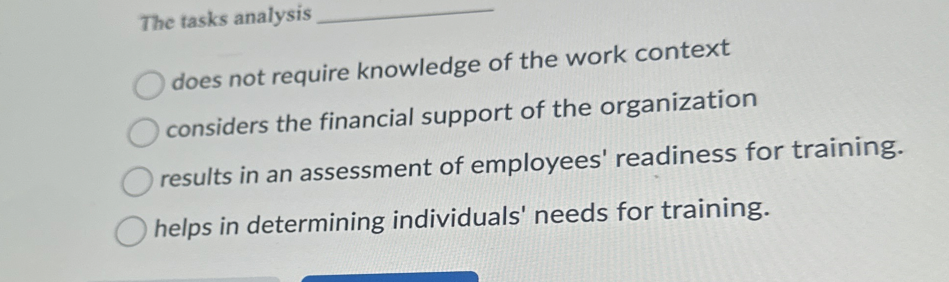  The tasks analysis does not require knowledge of the work context