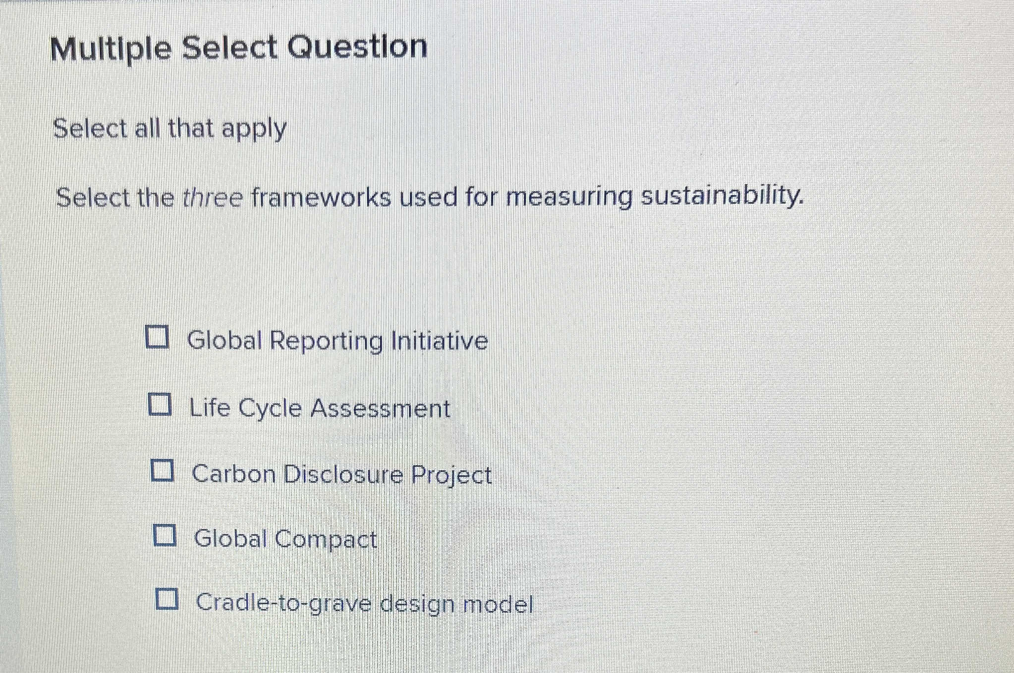  Multiple Select Question Select all that apply Select the three frameworks