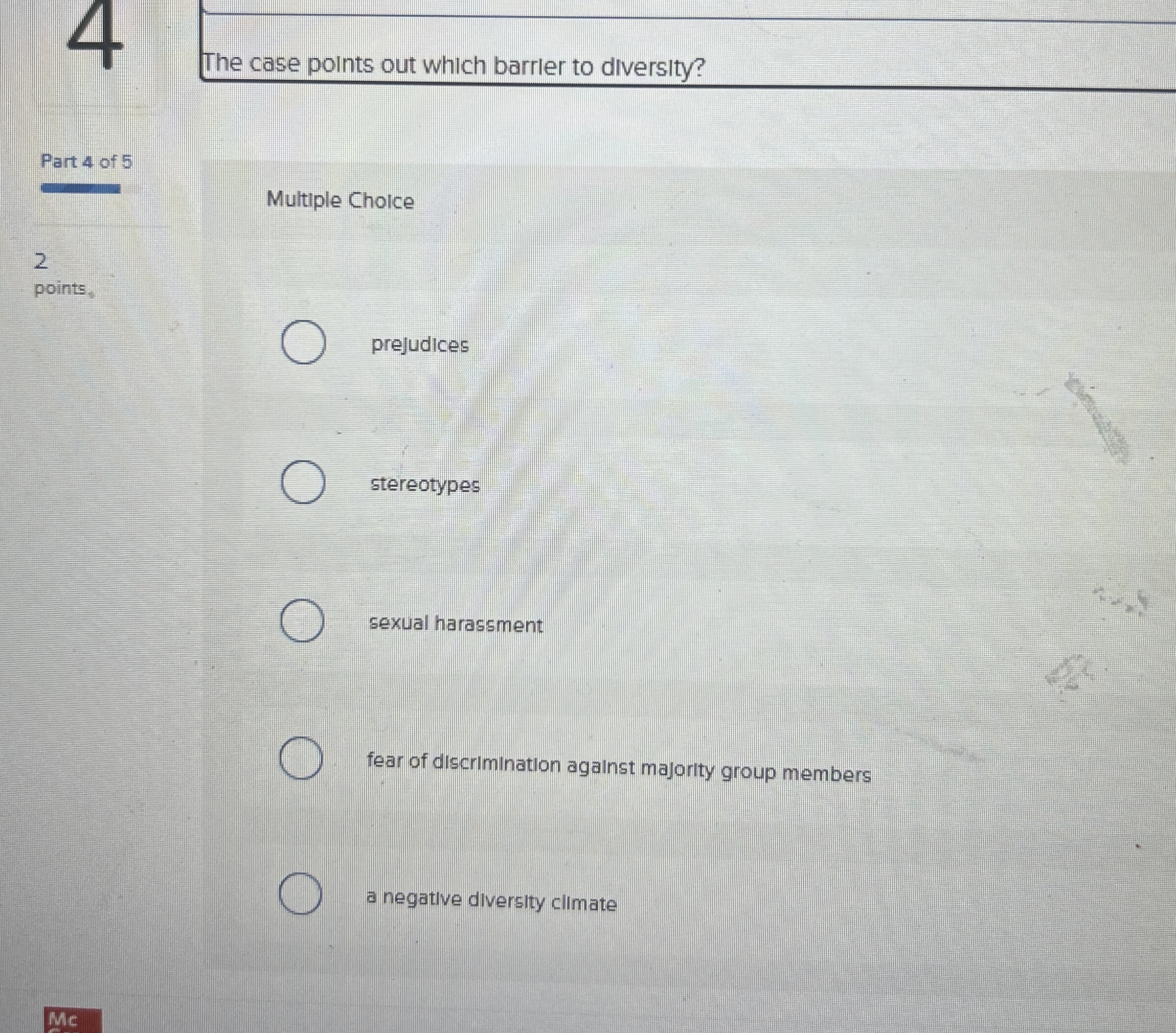  The case points out which barrier to diversity? Multiple Choice Part