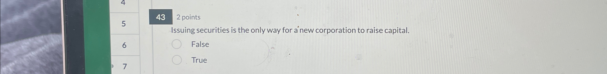  43 2 points 5 Issuing securities is the only way for