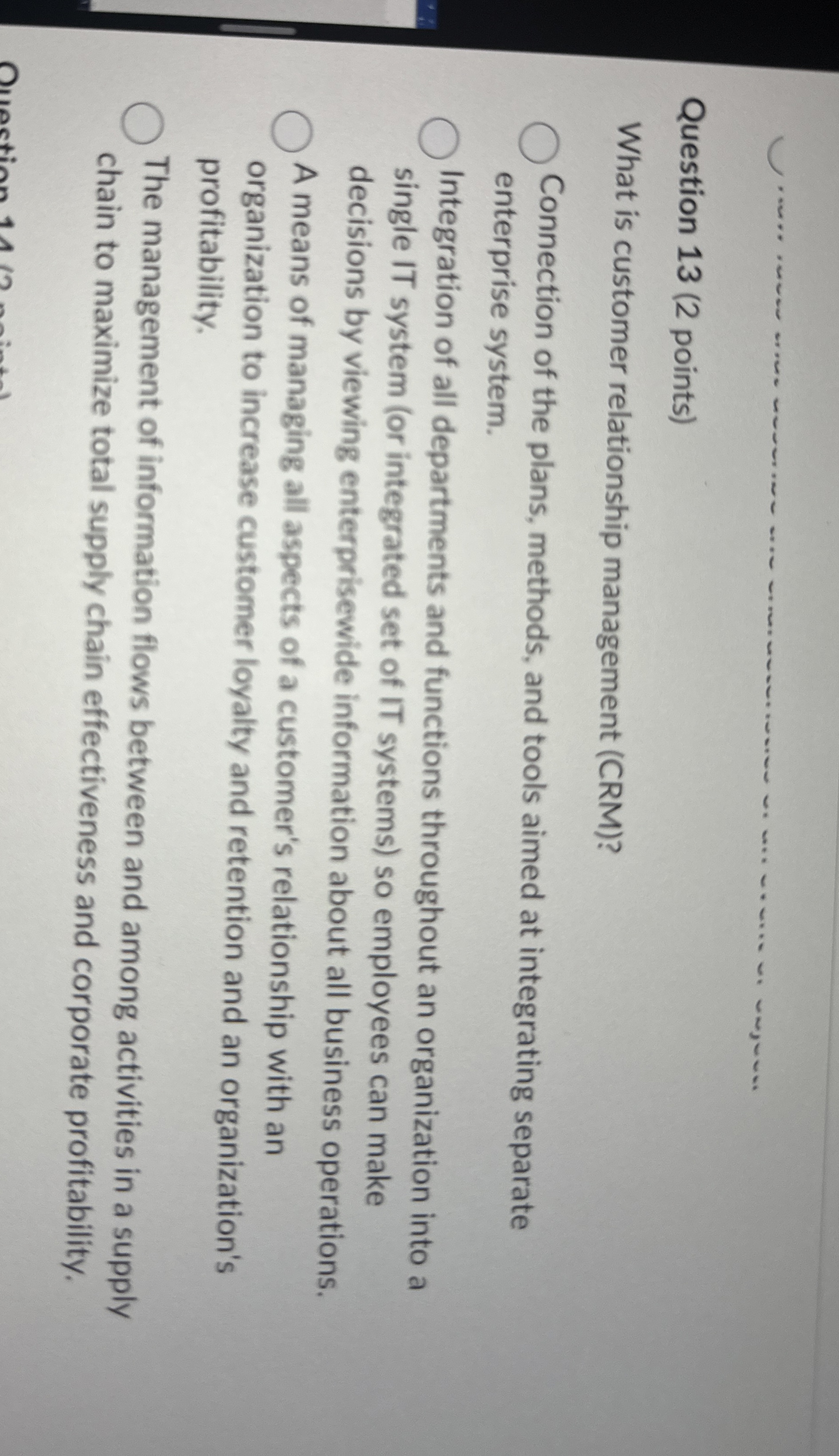  Question 13(2 points) What is customer relationship management (CRM)? Connection of