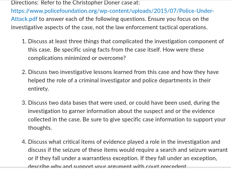 Directions: Refer to the Christopher Doner case at: https:/www.policefoundation.org/wp-content/uploads/2015/07/Police-Under- Attack.pdf to