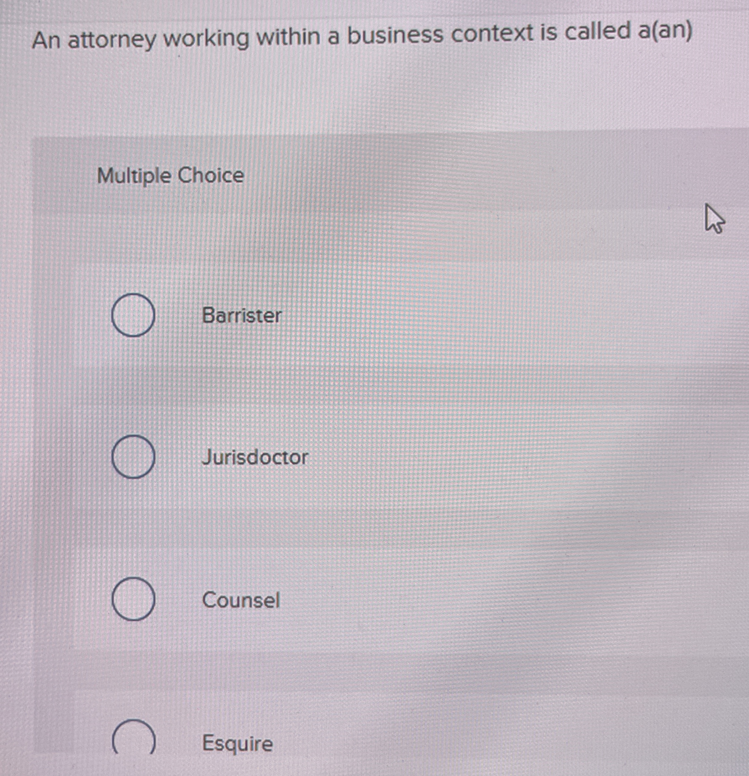  An attorney working within a business context is called a(an) Multiple