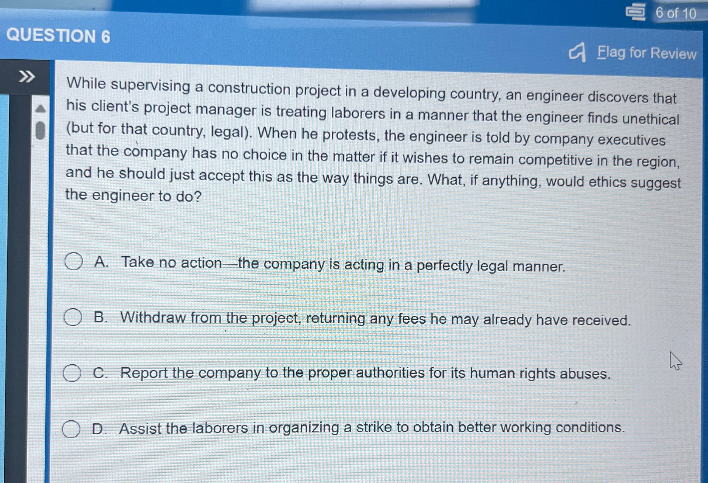  QUESTION 6 Flag for Review While supervising a construction project in