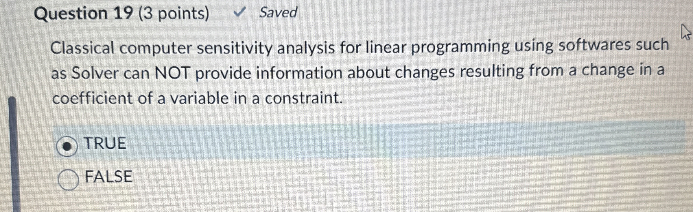 Question 19(3 points) Saved Classical computer sensitivity analysis for linear programming