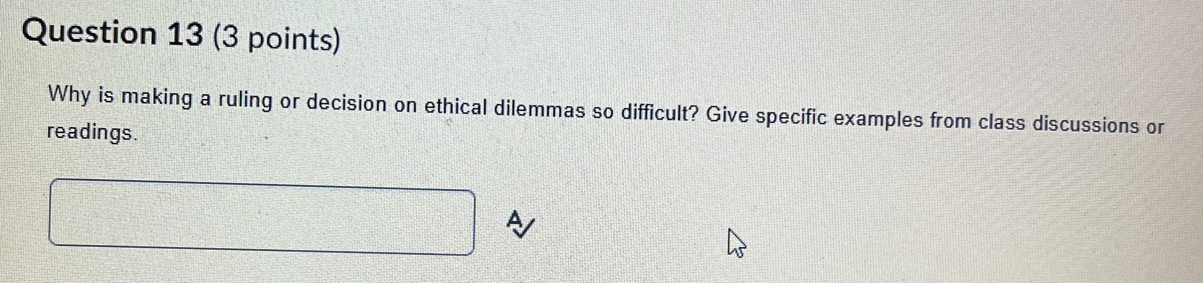  Question 13(3 points) Why is making a ruling or decision on