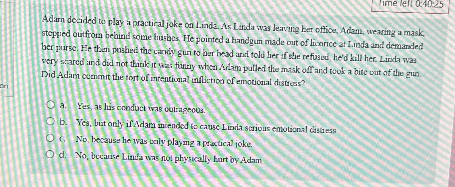  I Ime left 0:40:25 Adam decided to play a practical joke