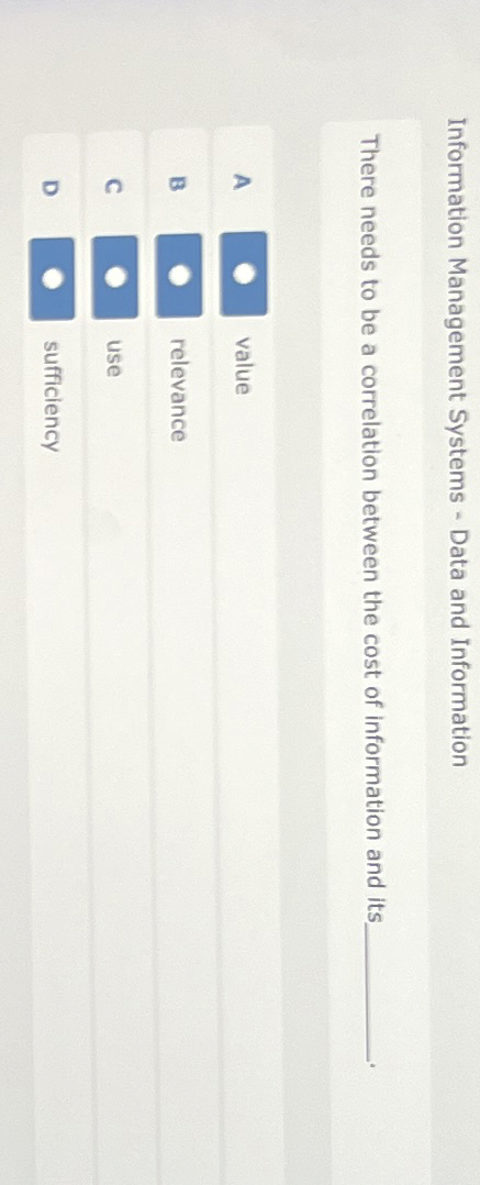  Information Management Systems - Data and Information There needs to be