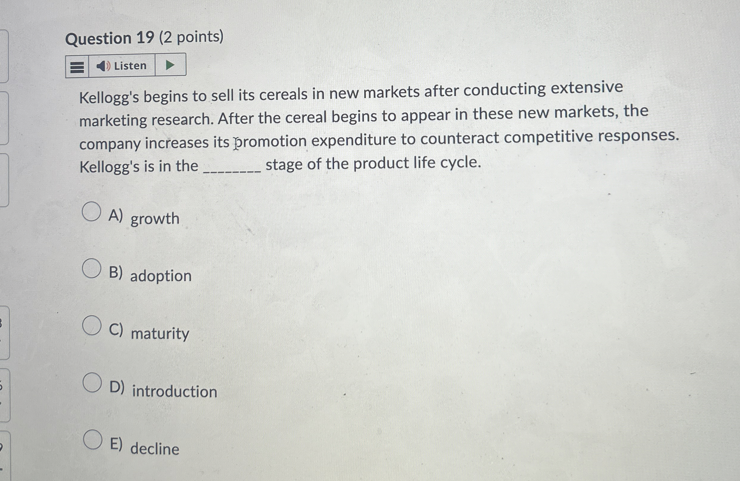  Question 19(2 points) Kellogg's begins to sell its cereals in new