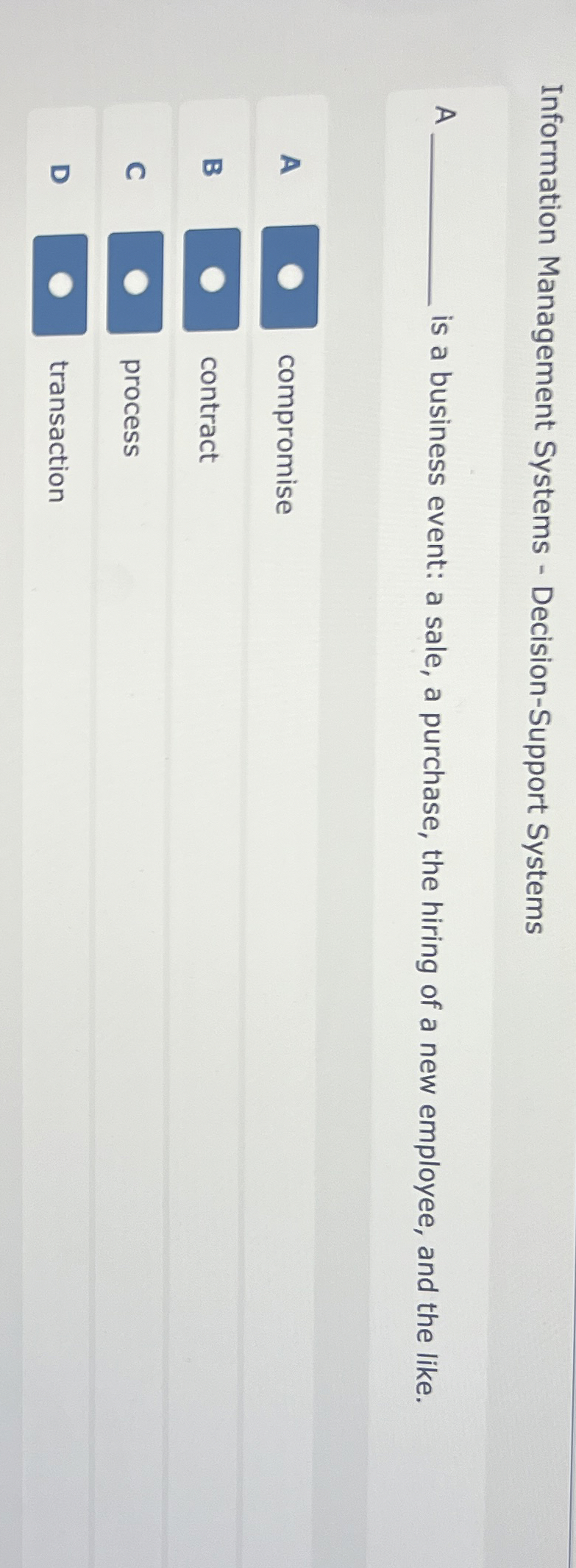  Information Management Systems - Decision-Support Systems A is a business event: