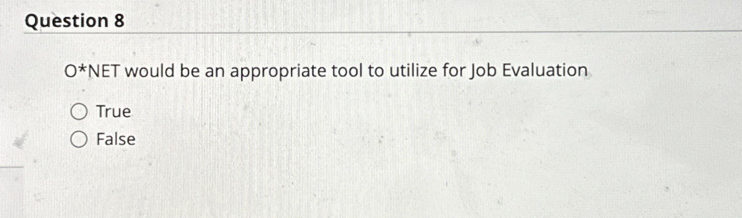  Question 8 *NET would be an appropriate tool to utilize for