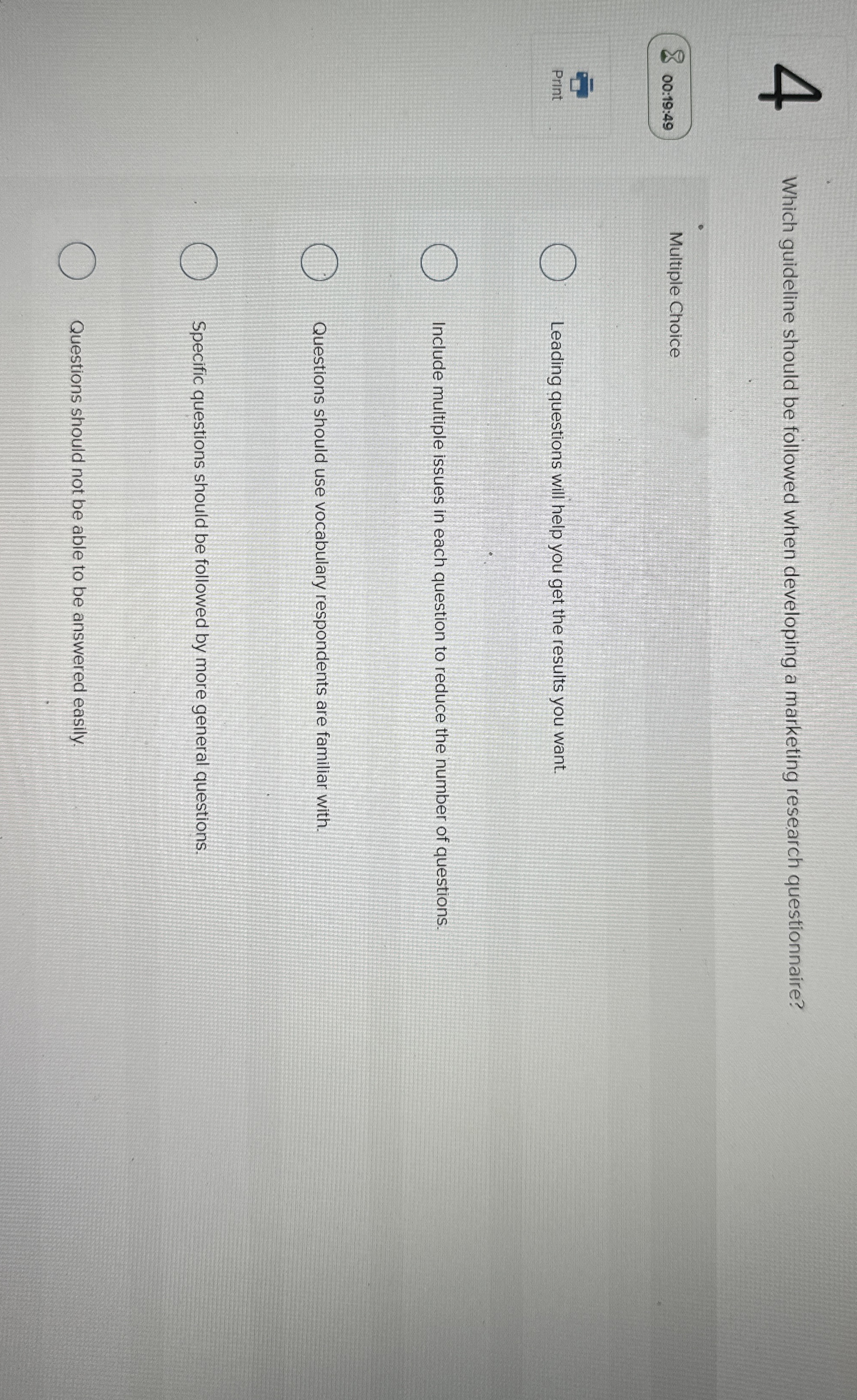  4 Which guideline should be followed when developing a marketing research