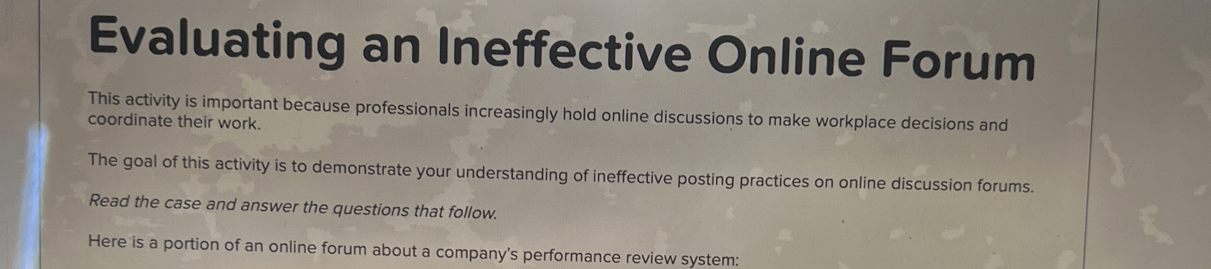  Evaluating an Ineffective Online Forum This activity is important because professionals