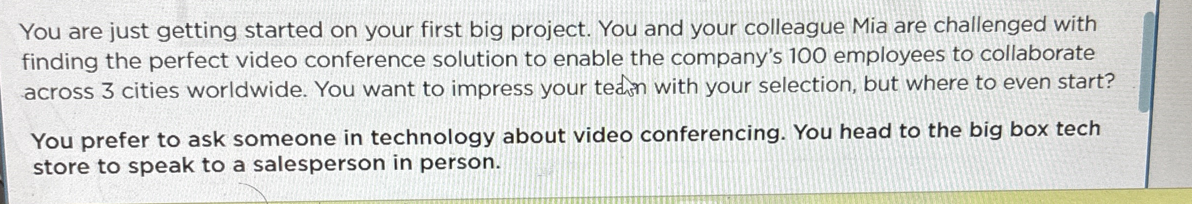  You are just getting started on your first big project. You
