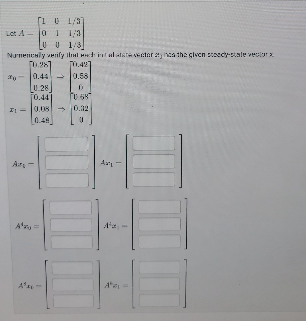  Let A=[101301130013] Numerically verify that each initial state vector x0 has