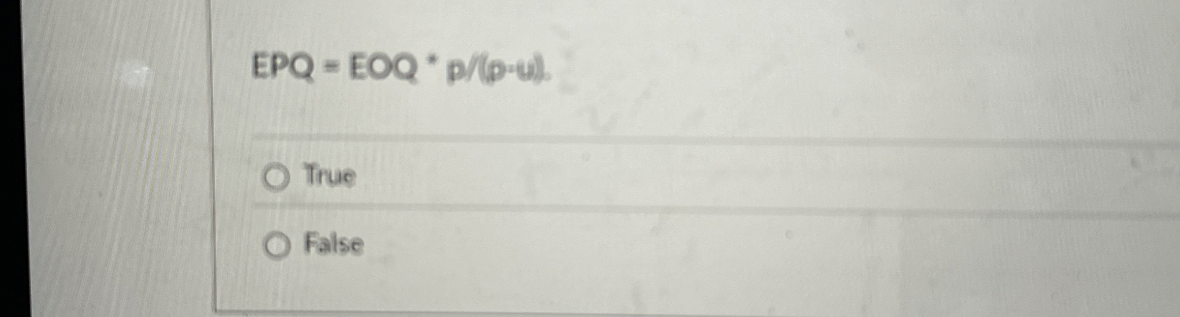  EPQ=EOQ**pp-u True False 