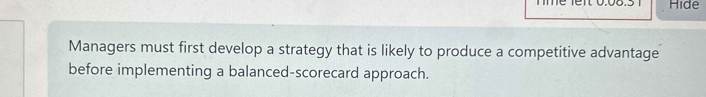  Managers must first develop a strategy that is likely to produce