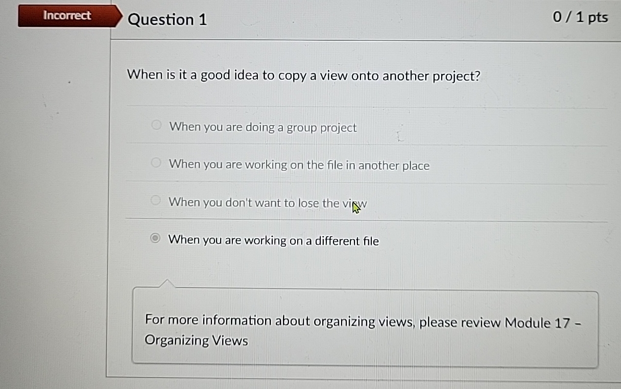  Incorrect Question 1 01 pts When is it a good idea