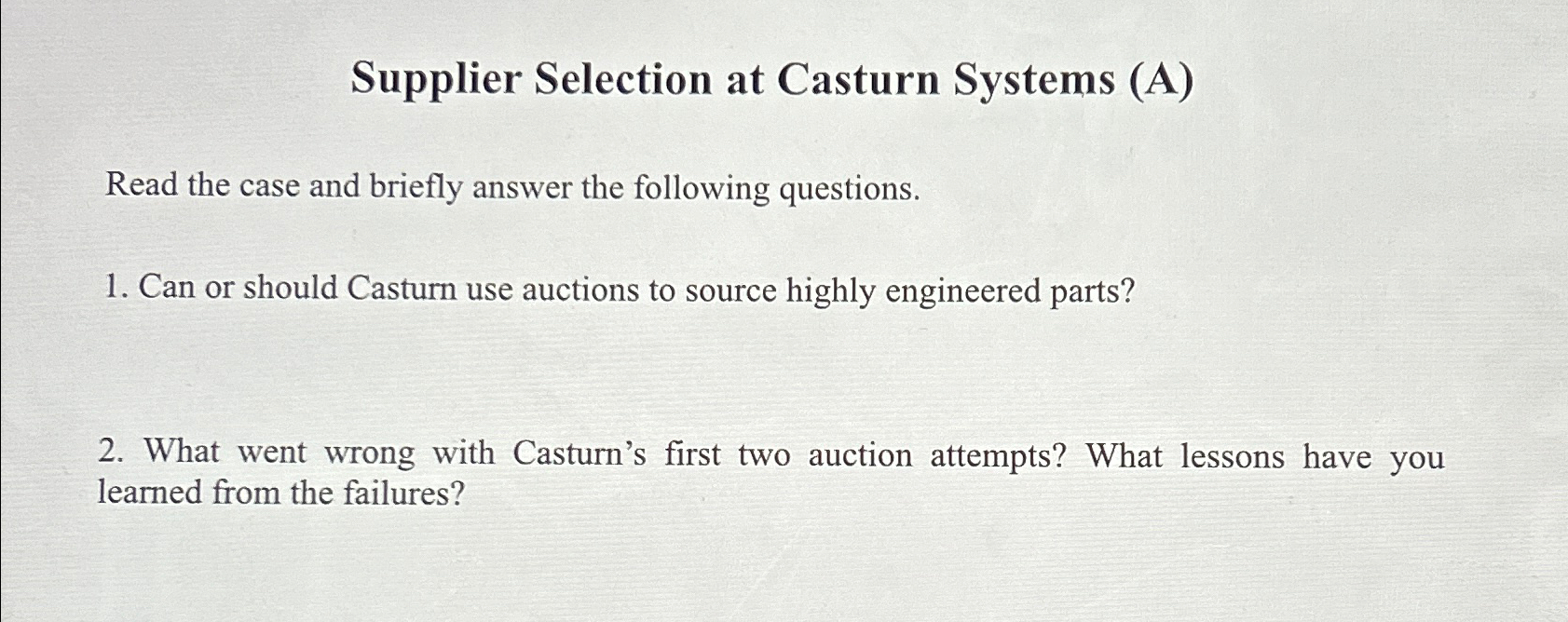  Supplier Selection at Casturn Systems (A) Read the case and briefly