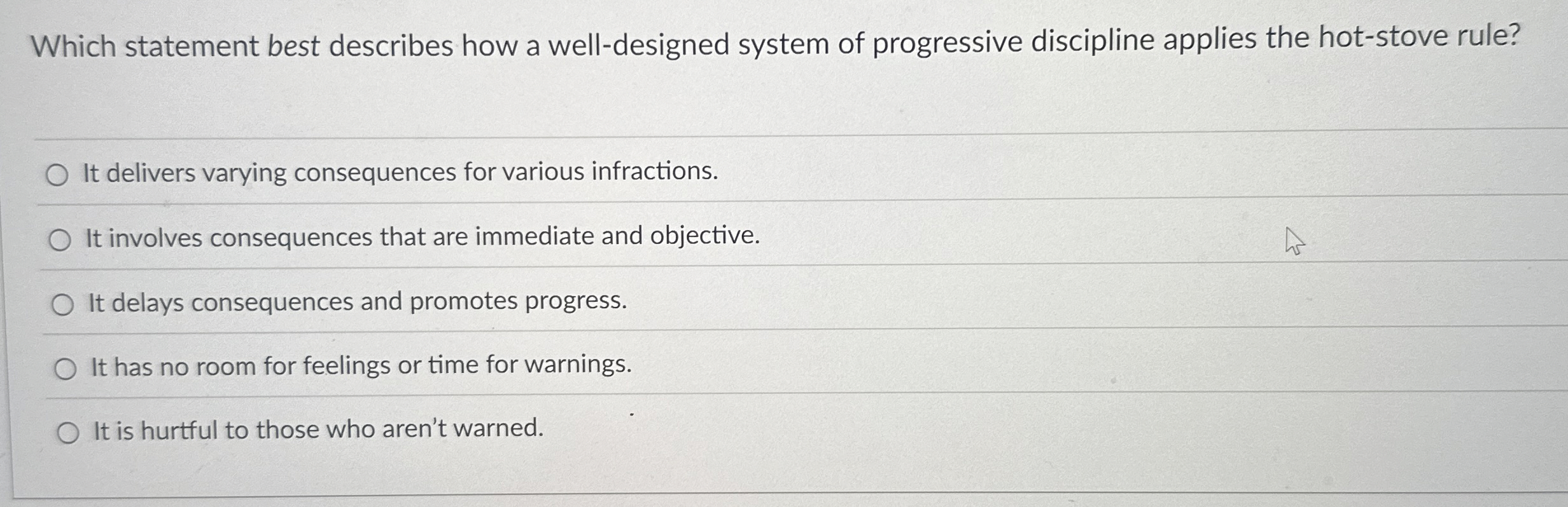  Which statement best describes how a well-designed system of progressive discipline