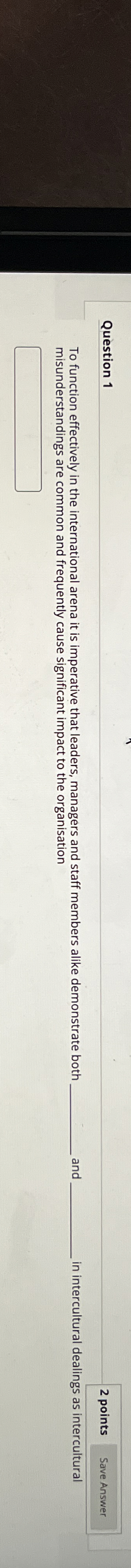  Question 1 2 points To function effectively in the international arena