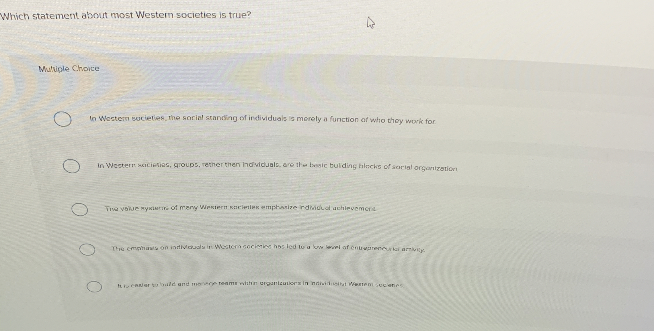  Which statement about most Western societies is true? Multiple Choice In