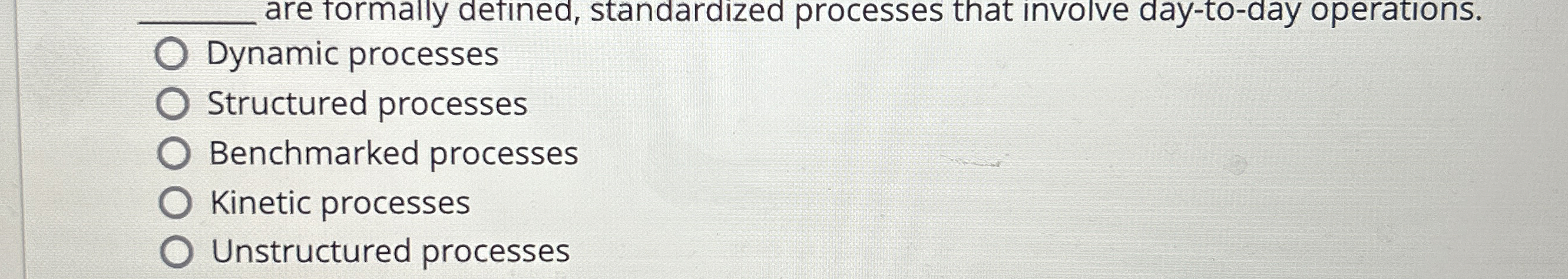  q, are formally defned, standardized processes that involve day-to-day operations. Dynamic