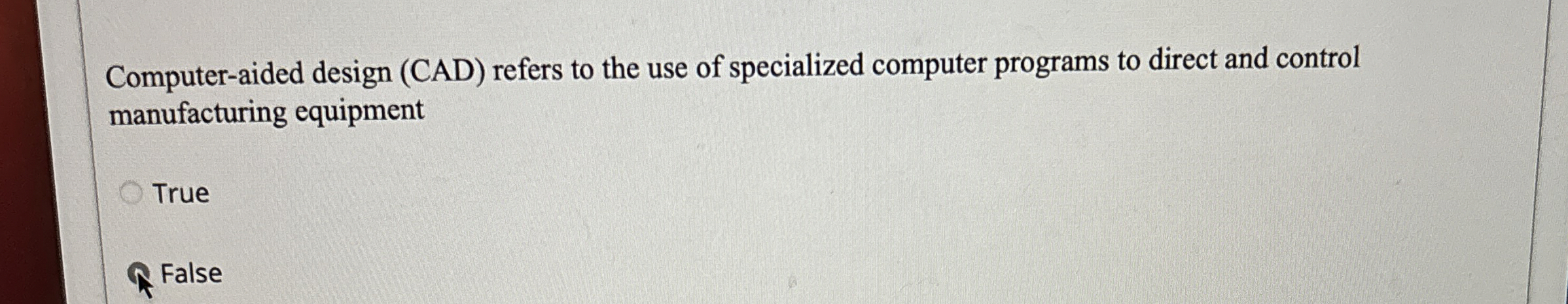  Computer-aided design (CAD) refers to the use of specialized computer programs