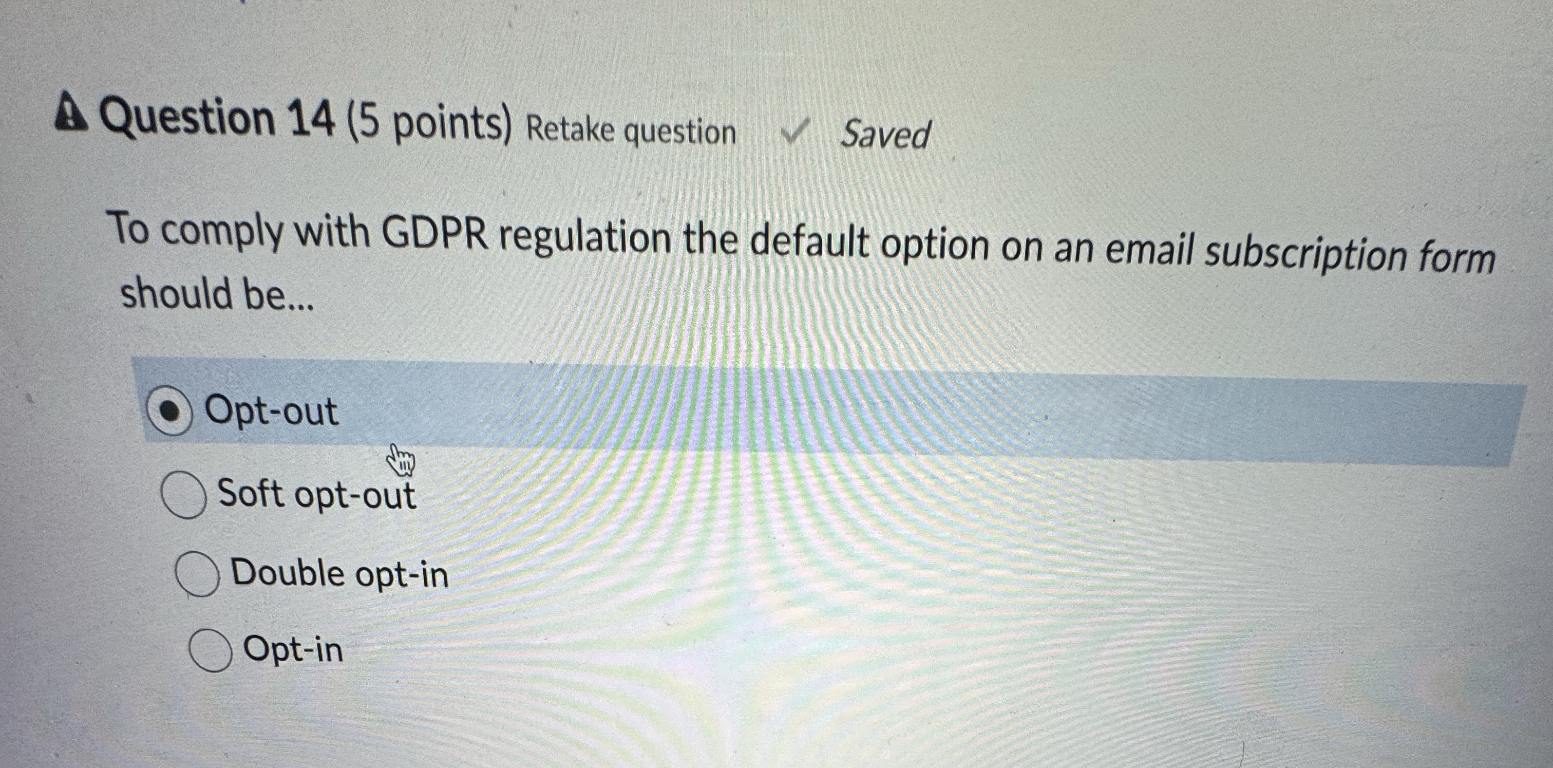  A Question 14(5 points) Retake question Saved To comply with GDPR