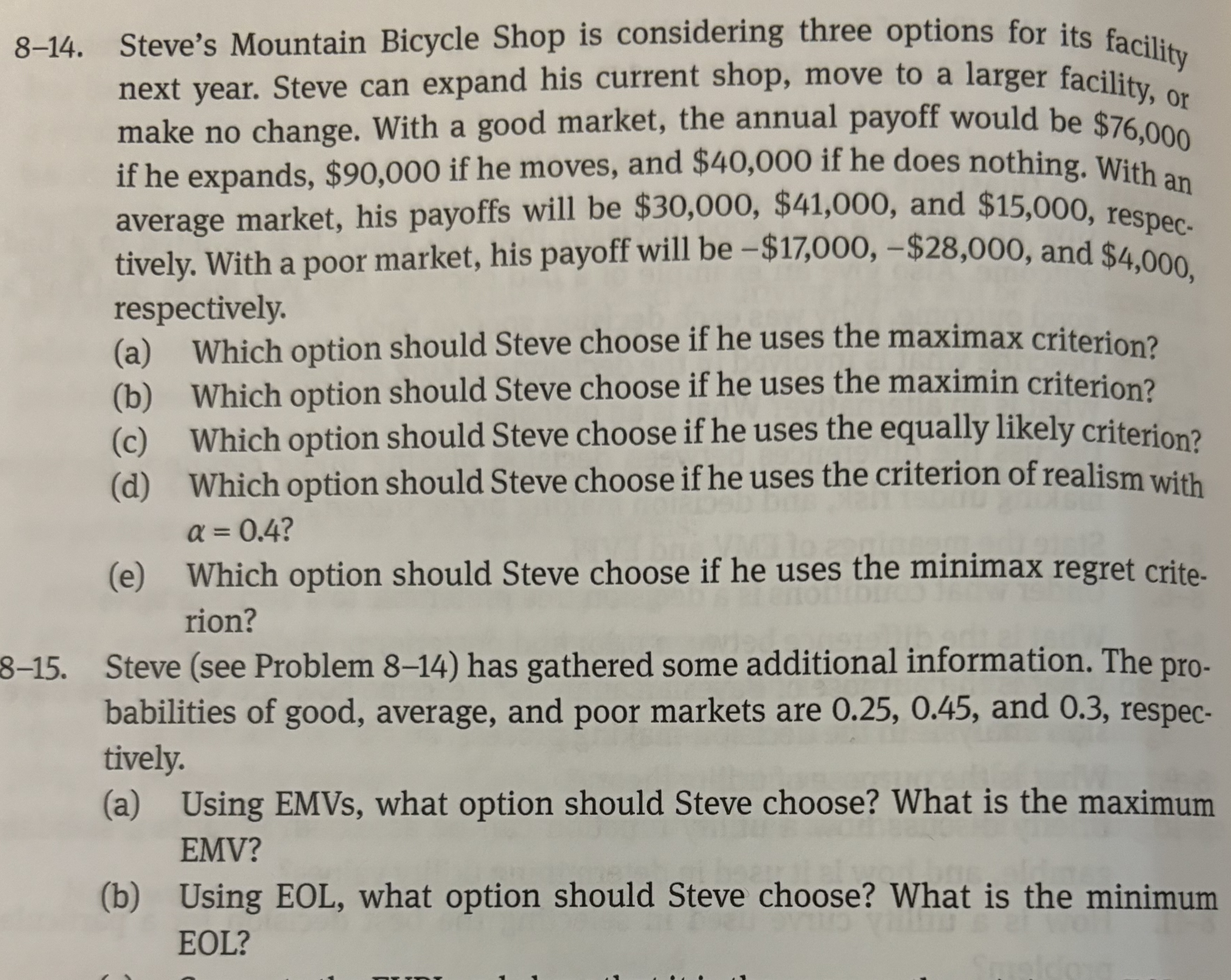  Create a decision analysis using excel for the following problem and
