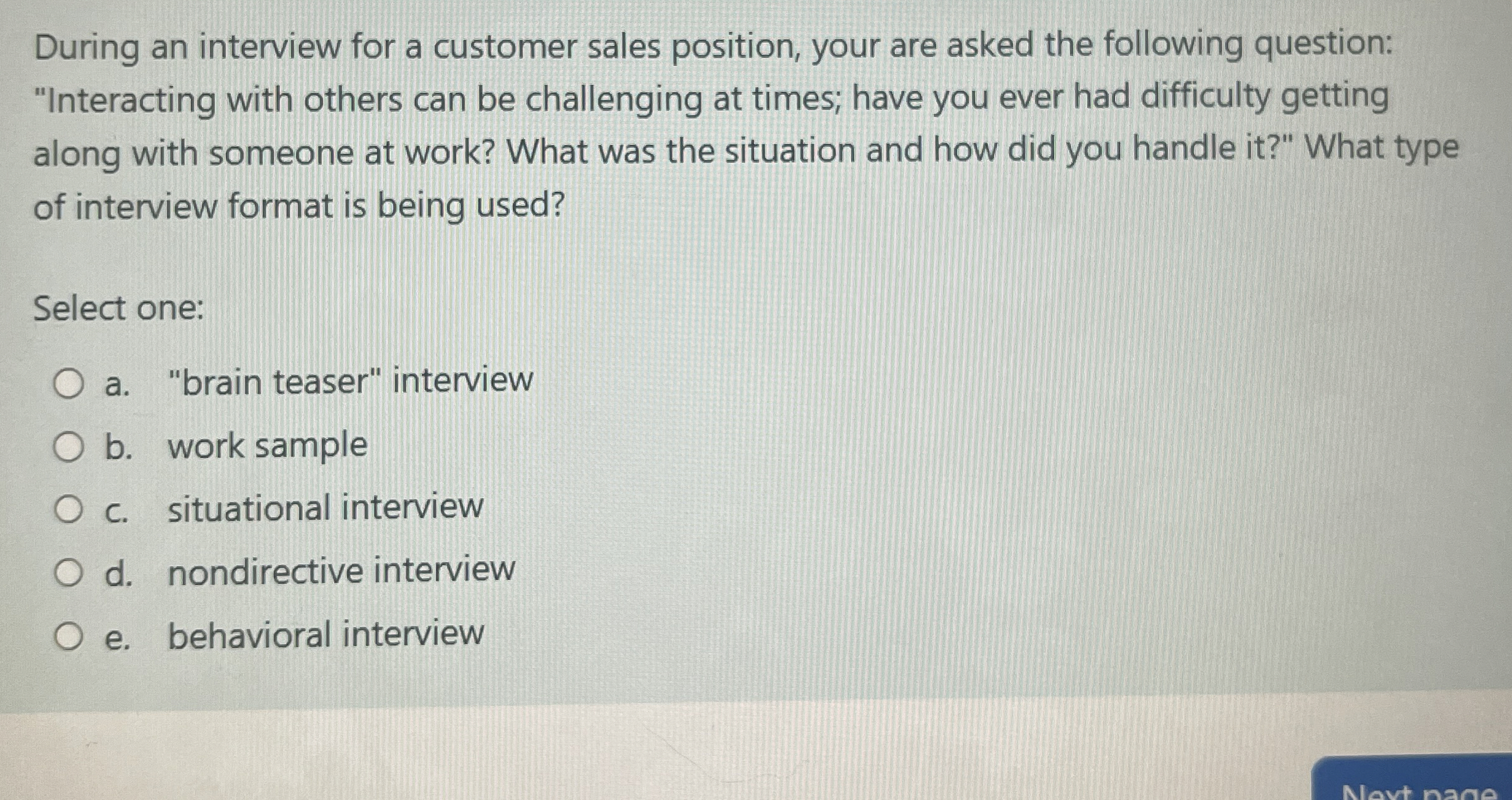  During an interview for a customer sales position, your are asked