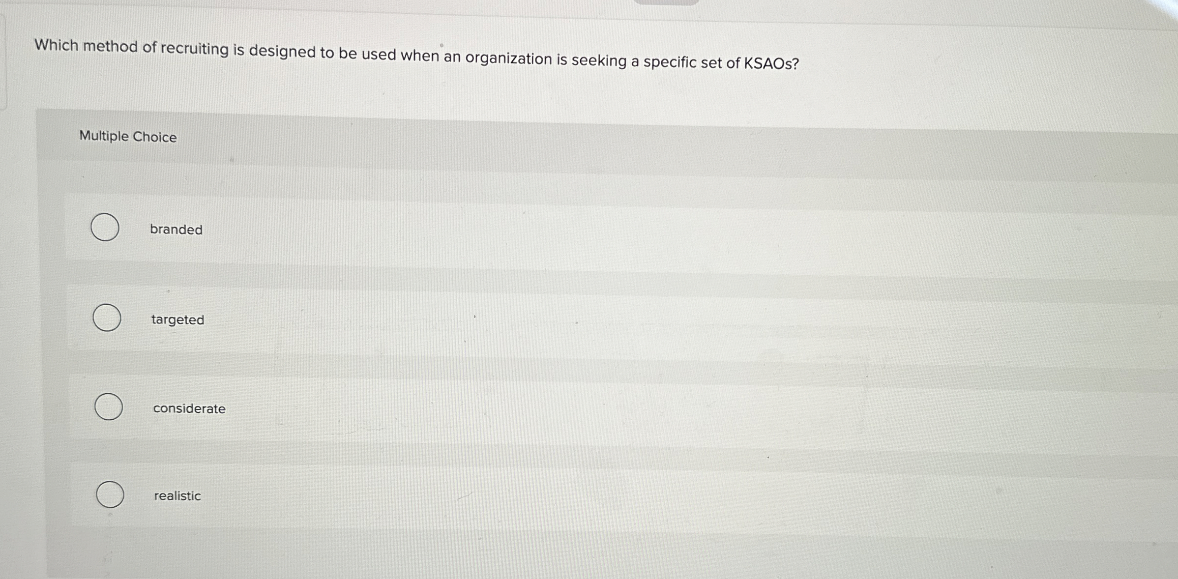  Which method of recruiting is designed to be used when an