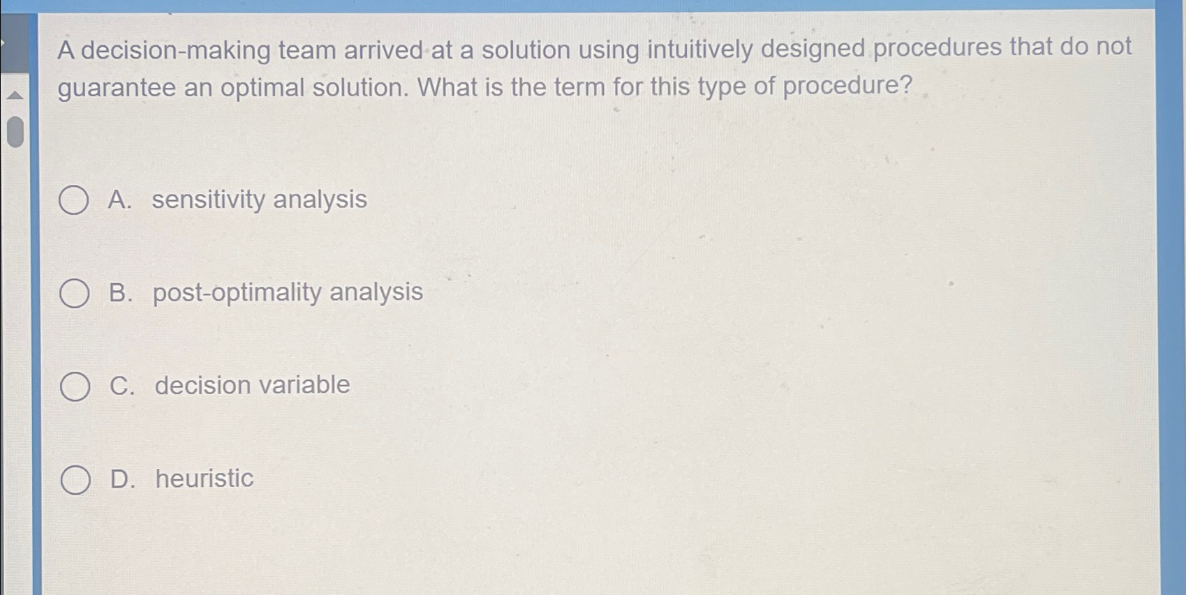  A decision-making team arrived at a solution using intuitively designed procedures