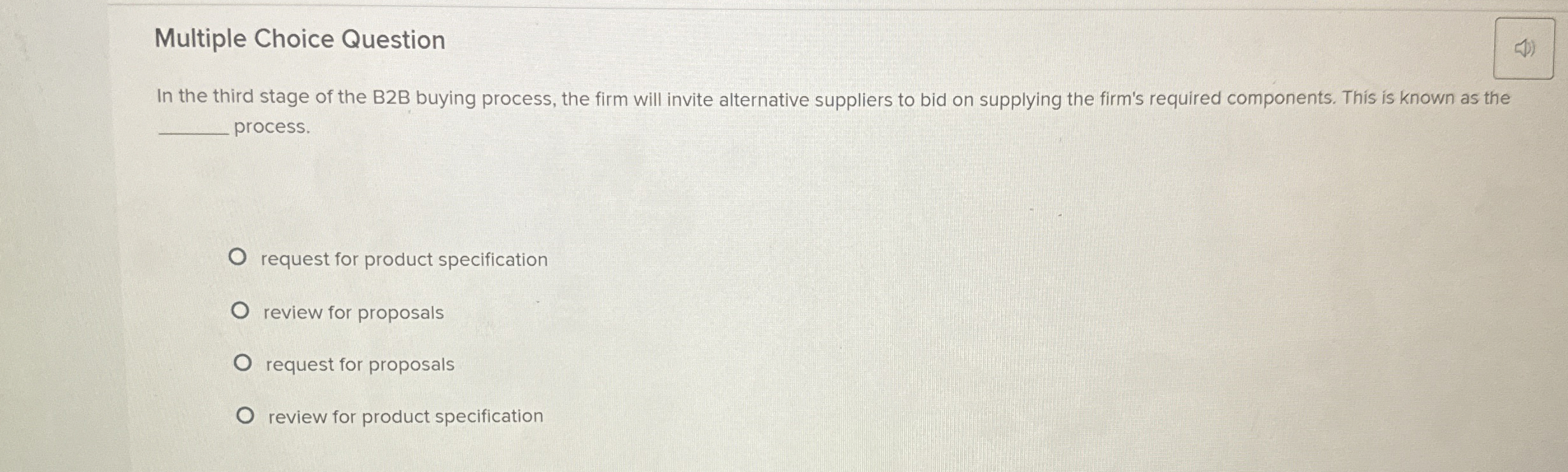  Multiple Choice Question In the third stage of the B2B buying