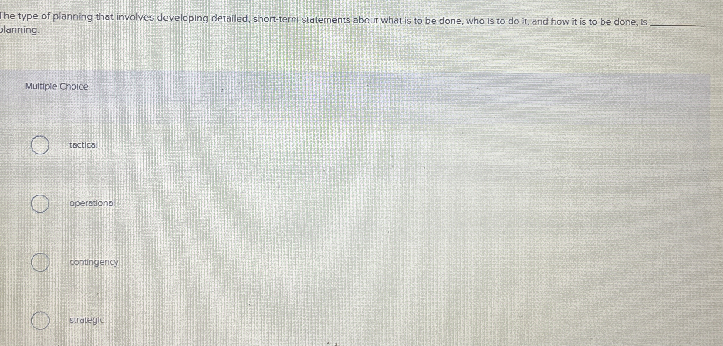  The type of planning that involves developing detailed, short-term statements about