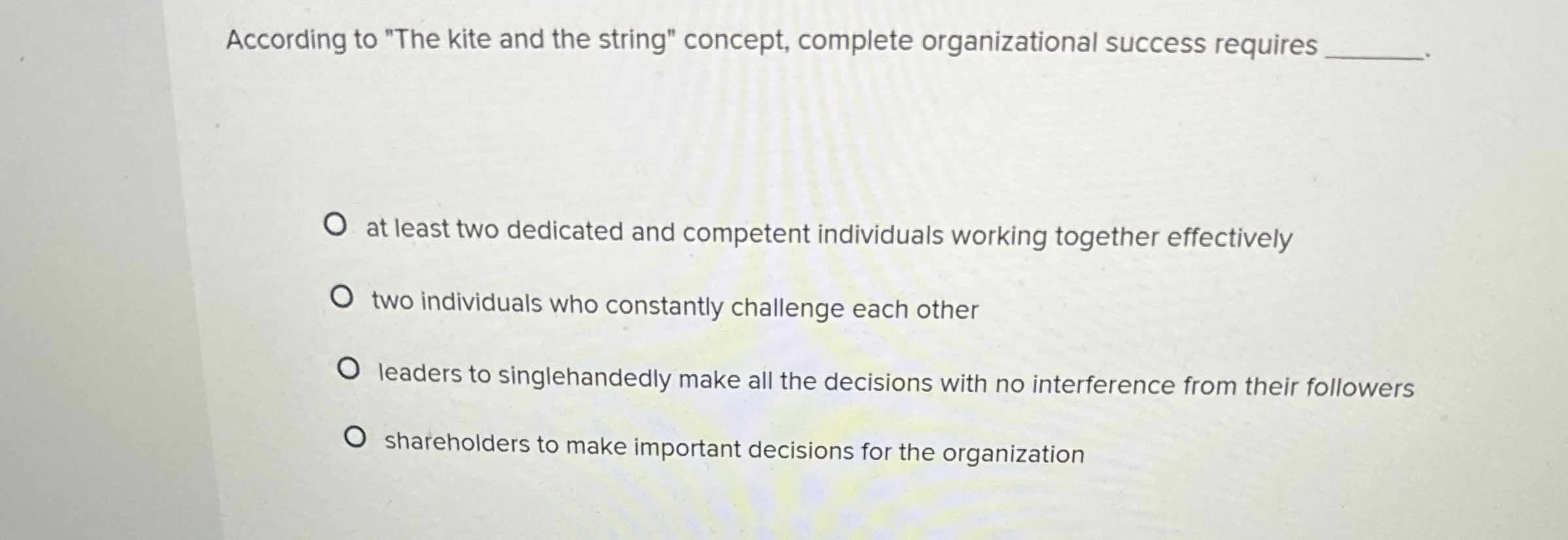  According to "The kite and the string" concept, complete organizational success