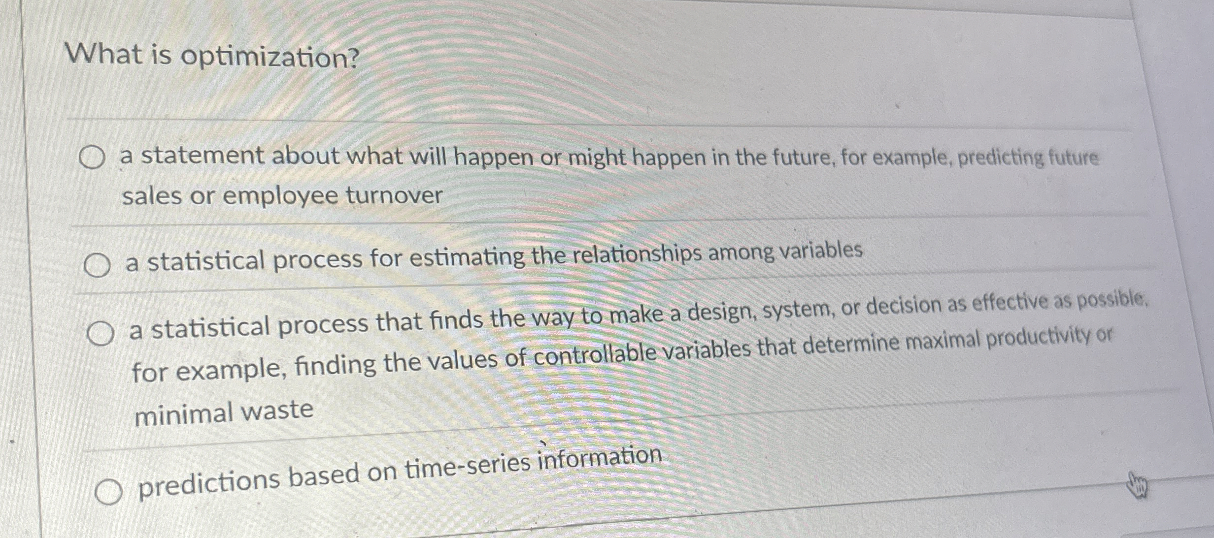  What is optimization? a statement about what will happen or might