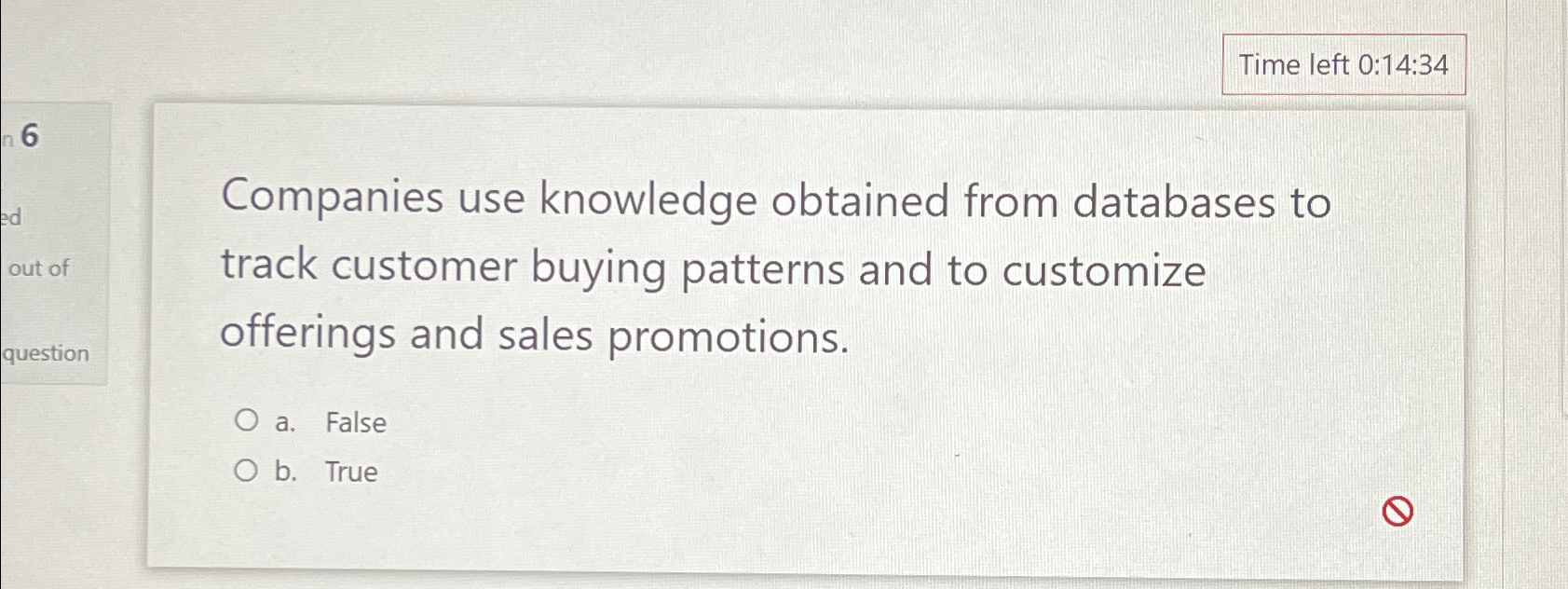  Time left 0:14:34 6 Companies use knowledge obtained from databases to
