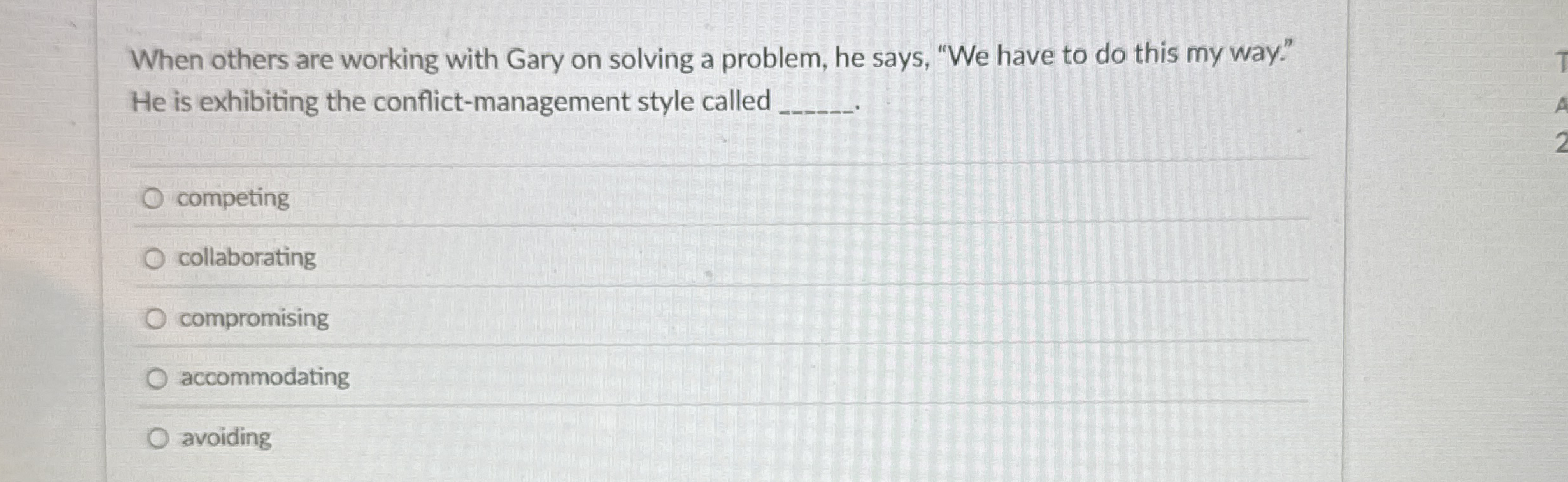  When others are working with Gary on solving a problem, he
