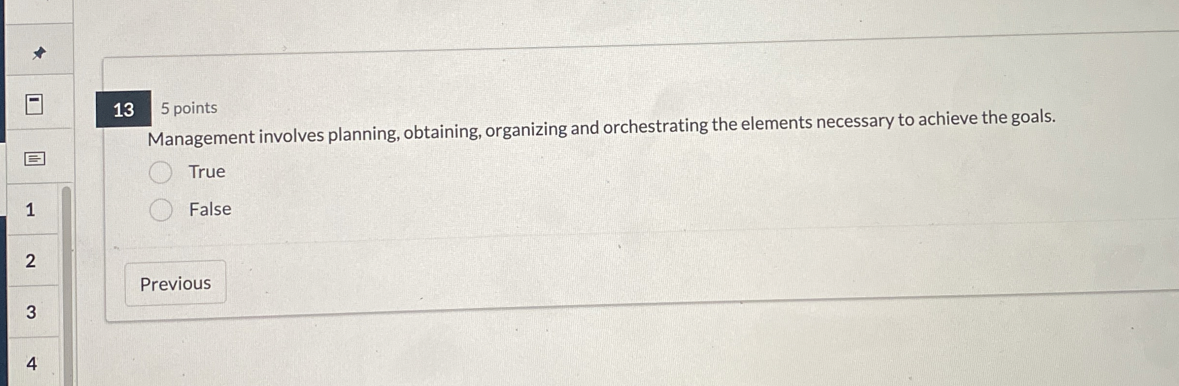  13 5 points Management involves planning, obtaining, organizing and orchestrating the
