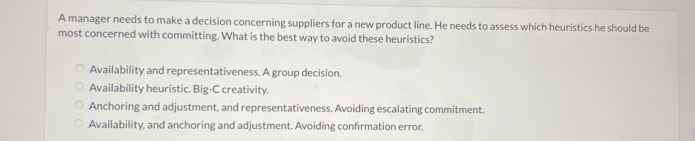  A manager needs to make a decision concerning suppliers for a