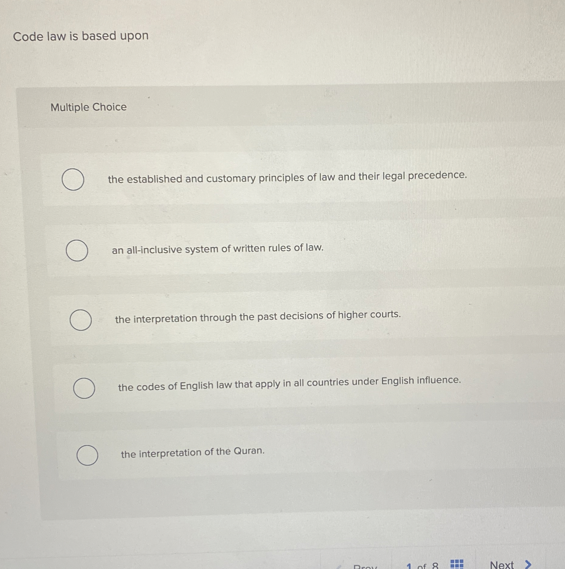  Code law is based upon Multiple Choice the established and customary