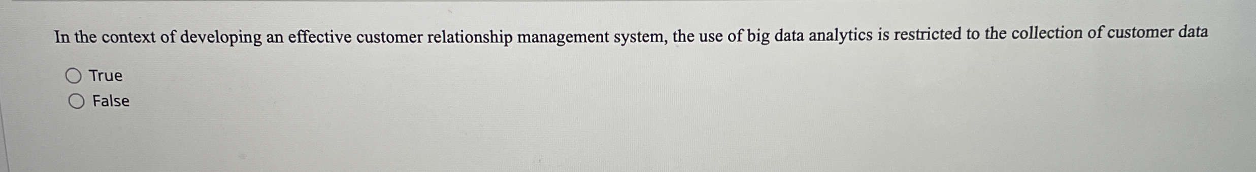  In the context of developing an effective customer relationship management system,